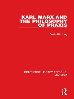 cover image of Karl Marx and the Philosophy of Praxis (RLE Marxism)
